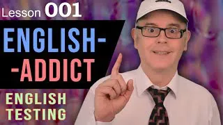ENGLISH ADDICT Lesson 1 - The English Exam TOEFL TOEIC  IELTS - LEARN/LAUGH/CHAT