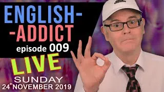 English Addict - LIVE Lesson 009 - Learn Information Words/Phrases - SUNDAY 24th November 2019