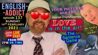 I LOVE YOU - English Addict - 137 / Live from England / Valentine's Day with Mr Duncan