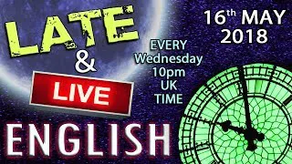 Learning English - Late and Live - 16th May 2018 - Risk - Royalty - Rhododendron