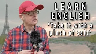 'Take it with a Pinch of Salt' - What does this English phrases mean?