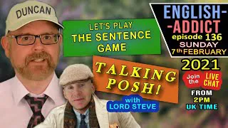 TALKING POSH - English Addict / Live from England / Chat, Listen and Learn with Mr Duncan