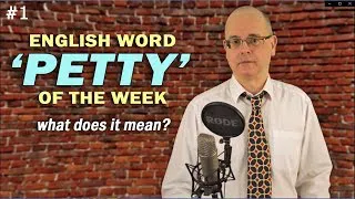 What does PETTY mean? / English Word of the Week / learn new English words / Misterduncan