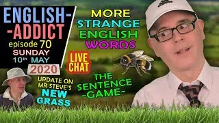 Learn English LIVE / English Addict - 70 / Sunday 10th May 2020 / Strange words / With Mr Duncan