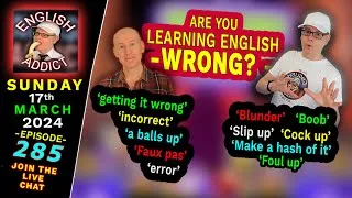 Are you Learning English Wrong? - English Addict - 285 - 🔴LIVE CHAT \ Sunday 17th March 2024