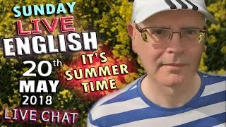 LIVE ENGLISH - From England - 20th May 2018 - Summer Sights - Chat - Grammar - Words - Mr Duncan