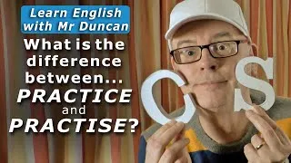 PRACTICE makes PERFECT - What is the difference between 'PRACTICE' and 'PRACTISE' in English