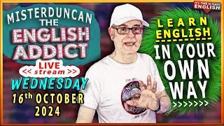 English Addict - 16th OCTOBER 2024 -🔴LIVE stream Topic... GIVE & TAKE  - Chat Live & Learn English