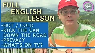 Full English Lesson - 34 - Hot and Cold / Kick The Can / Privacy / What's On TV?