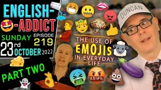 Emojis - 😀Smiley Face 🍆Eggplant? | part 2 @EnglishAddict  - Episode 219 - CHAT - Sun 23rd Oct 2022