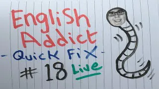 English Addict ( Quick Fix 18 ) Tuesday 26th October  2021- Live Chat from England with Mr Duncan