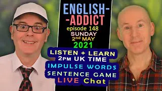 Listen + Learn with English Addict - LIVE Stream - Sunday 2nd May 2021 with Mr Duncan