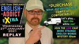 Are you comfy?/ English Addict eXtra - Wednesday 27th January 2021 with MR DUNCAN in England