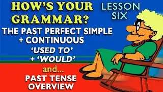 Learn English Grammar - Using Past Perfect Simple / Continuous / Past Tense / Mr Duncan