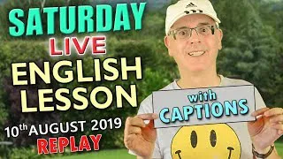 Saturday Live English Lesson with Captions / 10th August 2019 / with Misterduncan in England