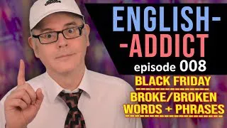 ENGLISH ADDICT - LESSON 008 - Black Friday - T Shirt Day - 22nd November 2019 - Listen & Learn