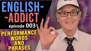 ENGLISH ADDICT - LIVE CHAT - LESSON 3 - SUNDAY 10th November 2019 - PERFORMING WORDS