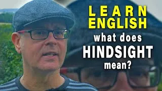 What is hindsight? - Learn English with Misterduncan