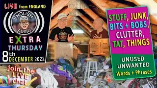 'JUNK' & 'TAT' 'unused things' words | English Addict eXtra - LIVE chat / THURSDAY 8th DEC 2022