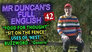 Learn with Mr Duncan's Full English #42 - 'Sit on the fence' - 'Food for thought' - Uses of 'Nest'