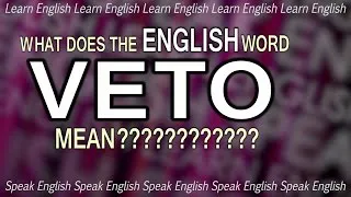 What does VETO mean? What is the meaning of Veto?  - English word definition