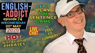 HOT words on a Sunny Day / English Addict - 74 LIVE / Wed 20th May 2020 / Learn with Mr Duncan