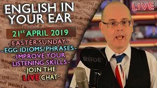 ENGLISH in your EAR / LIVE On Easter Sunday / 21st April 2019 / Misterduncan in England