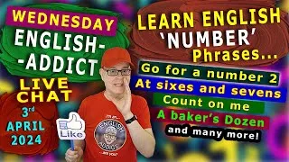 Learn NUMBER Idioms - 🔴 LIVE LESSON - English Addict - Wednesday 3rd APRIL 2024