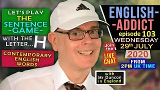 Contemporary Words / English Addict - LIVE - Wed 29th July 2020 / Chat, Listen, Learn with Mr Duncan