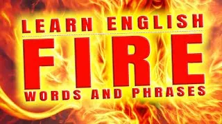 Learn English Phrases using the word FIRE - (SUPERCUT EDIT)