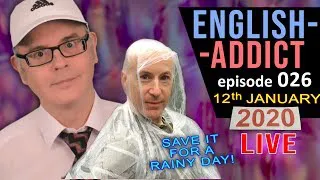 Rain and water idioms / English Addict Live Lesson / Sunday 12th January 2020 / Mr Duncan + Mr Steve