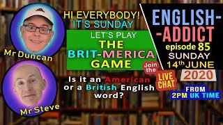 English Addict LIVE lesson 85 / USA and BRITISH English / Mr Duncan - Sun 14th June  2020