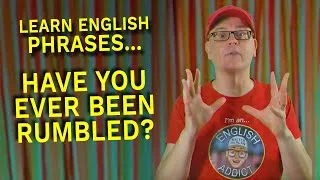 Have you ever been rumbled? - (Rumble as an idiom) How to learn English with Mr Duncan (2025)