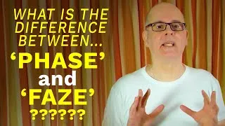 What is the difference between 'phase' and 'faze'? - Learn English with Mr Duncan in England