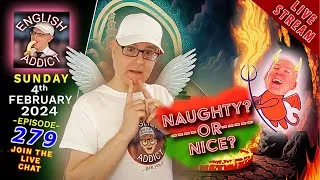 Don't be NAUGHTY - Be nice / Learn English NOW - 🔴LIVE from England / Sunday 2pm UK time 04/02/24