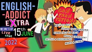 Confrontation & Complaining words - English Addict  / LIVE Learning / WED 15th JUNE 2022