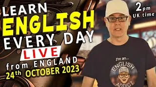 ➡ LEARN ENGLISH ➡ 🔴 LIVE 🔴 FROM ENGLAND - Join the CHAT / TUESDAY 24th October 2023