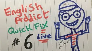 English Addict ( Quick Fix 6 ) Friday 8th October  2021- Live Chat from England with Mr Duncan