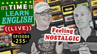 What is 'Nostalgia' ? - When were the 'good old days'? - English Addict - Listen and Learn - LIVE -