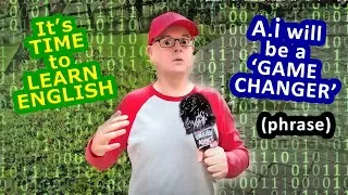 A.I is here - The Game Changer - It's time to Learn English