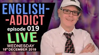 English Addict 19 - Live Lesson - Chat & Learn with Others - Dull Boring Words - Wed 18th Dec 2019