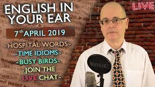 ENGLISH in your EAR / Live Chat / 7th April 2019 / Improve Your Listening with Misterduncan