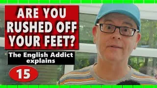 ARE YOU RUSHED OFF YOUR FEET? - Learn English With Mr Duncan #englishaddictwithmrduncan