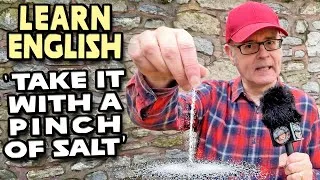 'Take It With A PINCH OF SALT' - What does this phrase mean? - Speak English with Mr Duncan