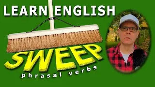 The world of Learning English - Uses of the word 'sweep' - How to use sweep as a phrasal verb
