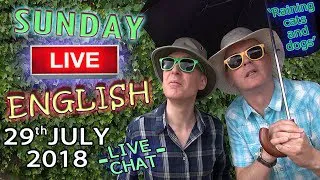 Live English From England - 29th July 2018 - Improve Your Listening - Chat with Duncan & Steve