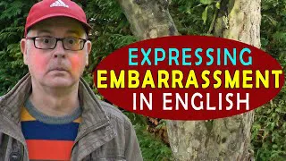 Expressing Embarrassment in English / What does it mean to be embarrassed? / Listen & Learn English