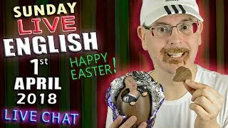 LIVE ENGLISH LESSON - EASTER SUNDAY - 1st April 2018 - chocolate - sweet idioms - April Fools Day