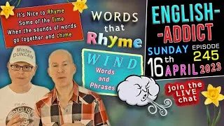 It's TIME to RHYME - English Addict / ep 245 - Join the LIVE CHAT - Sunday 16th April 2023