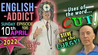 PLEASE... CUT IT OUT !!  / English Addict LIVE chat & Learning / Sunday 10th April 2022